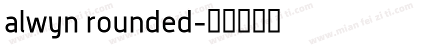 alwyn rounded字体转换